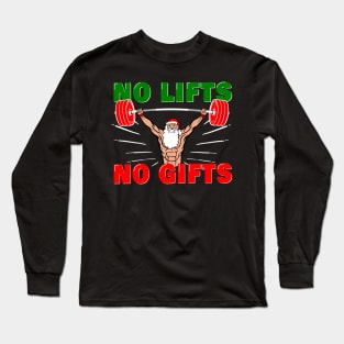 Weightlifter Santa Christmas No Lift No Gift! Long Sleeve T-Shirt